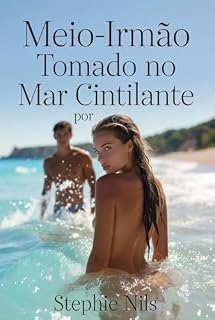 Livro Meio-irmão fodido no mar agitado (Contos eróticos: com padrastos, madrastas e meio-irmãos excitados)