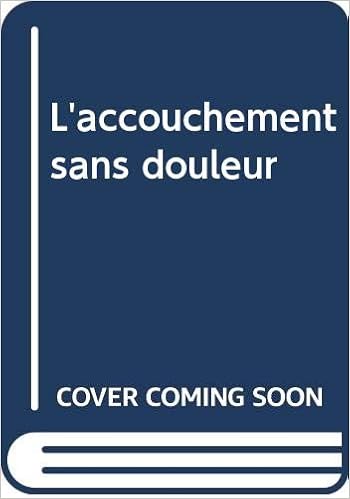 L Accouchement Sans Douleur Amazon Com Books