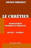 Le Chretien: Manuel D'Etudes Hebdomadire Volume I (Volume 1) (French Edition)