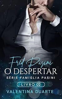 Livro FRED PASINI: O DESPERTAR (FAMIGLIA PASINI Livro 2)