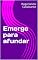 Livro Emerge para afundar