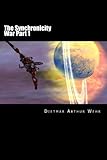 The Synchronicity War Part 1 (The Synchroncity War) (Volume 1)