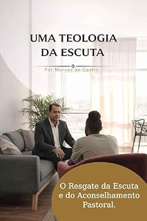 Livro O Resgate da Escuta e do Aconselhamento Pastoral : Uma Teologia da Escuta