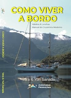 Livro Como Viver a Bordo - Veleiros & Lanchas: Manual do Cruzeirista Moderno