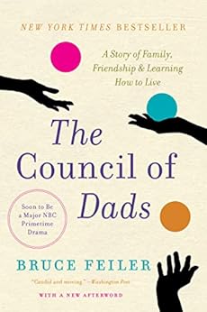 The Council of Dads: My Daughters, My Illness, and the Men Who Could Be Me by [Feiler, Bruce]