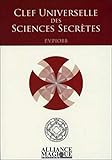 Clef universelle des sciences secrètes (ALLIANCE MAGIQUE) (French Edition) by