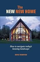 The New New Home: Getting the house of your dreams with your eyes wide open