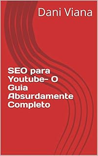 Livro SEO para Youtube- O Guia Absurdamente Completo
