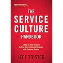 The Service Culture Handbook: A Step-by-Step Guide to Getting Your Employees Obsessed with Customer Service