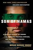 Son of Hamas: A Gripping Account of Terror, Betrayal, Political Unthinkable Choices