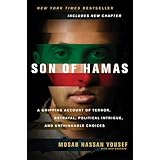 Son of Hamas: A Gripping Account of Terror, Betrayal, Political Unthinkable Choices