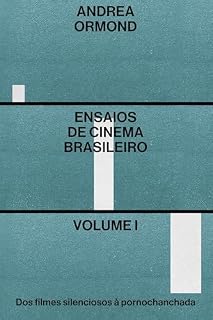 Livro Ensaios de Cinema Brasileiro Volume I: Dos filmes silenciosos à pornochanchada