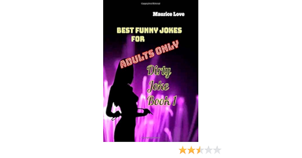 Amazon Com Best Funny Jokes For Adults Only Dirty Joke Book 1 9798618566605 Love Maurice Books