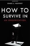 How To Survive In An Organization cover