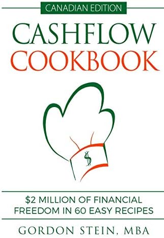 Cashflow Cookbook - Canadian Edition: $2 Million of Financial Freedom in 60 Easy Recipes