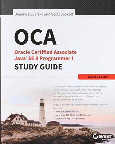 OCA: Oracle Certified Associate Java SE 8 Programmer I Study Guide: Exam 1Z0-808 (Sybex Study Guide)