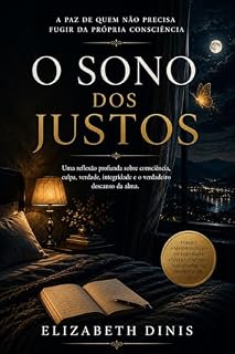 Livro O Sono dos Justos: A paz de quem não precisa fugir da própria consciência
