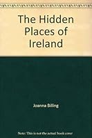 The Hidden Places of Ireland 190124105X Book Cover