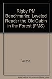Rigby PM Benchmarks: Leveled Reader The Old Cabin in the Forest