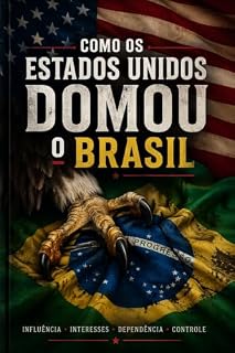 Livro Como os estados unidos Domou o Brasil