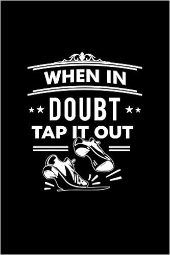 When In Doubt Tap It Out Blank Lined Journal 6x9 Tap Dance Dancing Shoes Step Dancer Notebook Gift Books Tap Dance 9781077634435 Amazon Com Books