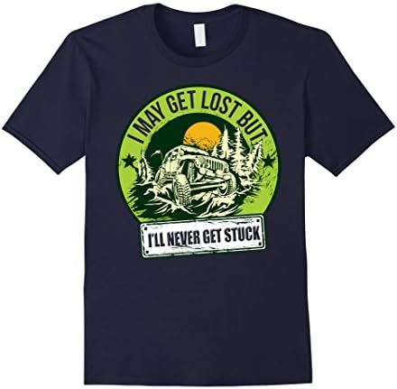 Mens I May Get-Lost' But I'll Never Get-Stuck',T-shirt Large Navy