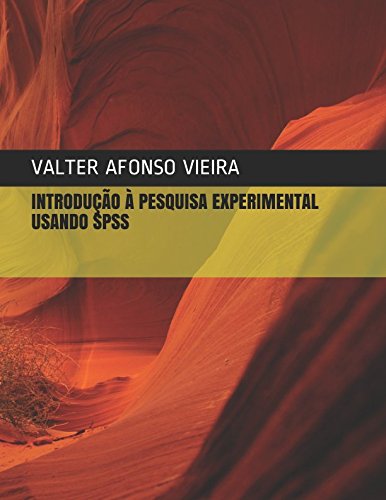 !Best INTRODUÇÃO À PESQUISA EXPERIMENTAL USANDO SPSS (1) (Portuguese Edition)<br />W.O.R.D