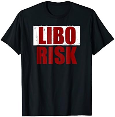 Funny Military TShirt Gift LIBO RISK