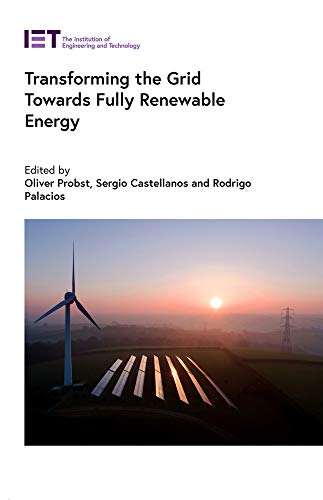 Transforming the Grid Towards Fully Renewable Energy (Energy Engineering)