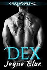 Dex: MC Biker Romance (Great Wolves Motorcycle Club Book 1)