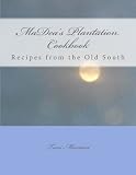 MaDea's Plantation Cookbook: Recipes From the Old South