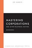 Mastering Corporations and Other Business Entities, Second Edition (Mastering Series)