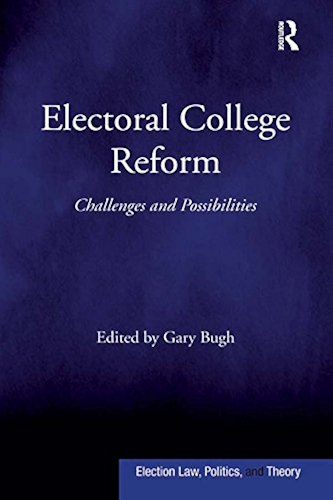 Download Electoral College Reform: Challenges and Possibilities (Election Law, Politics, and Theory) (English Edition) PDF