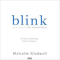 Blink: The Power of Thinking Without Thinking