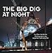 The Big Dig at Night by