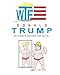 Donald Trump: The Ultimate Gag Book for Adults: Hilarious Quotes, Memes and Coloring Book by 