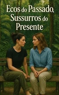 Livro Ecos do Passado, Sussurros do Presente