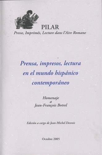 Prensa, impresos, lectura en el mundo hispánico contemporáneo