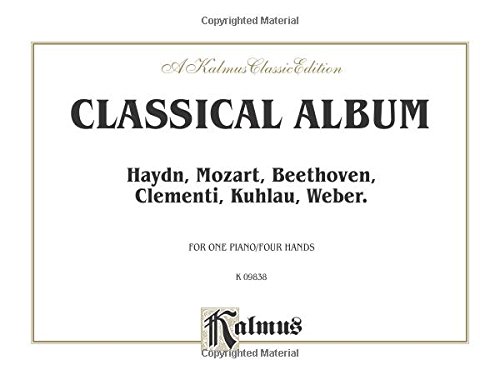Classical Album: Haydn, Mozart, Beethoven, Clementi, Kuhlau, Weber, Comb Bound Book (Kalmus Edition)
