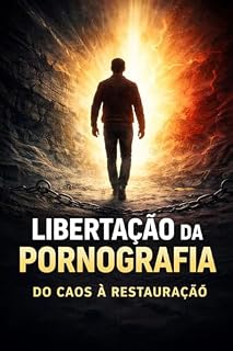 Livro Libertação da Pornografia: Do Caos a Restauração