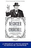 Négocier comme Churchill : Comment garder le cap en situations difficiles by 