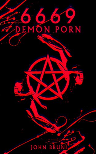 6669: Demon Porn by [Bruni, John]