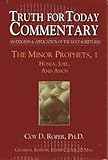 Hardcover Truth for Today Commentary: Minor Prophets, Vol. 1 - Hosea, Joel, and Amos Book