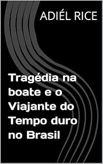 Livro Tragédia na boate e o Viajante do Tempo duro no Brasil