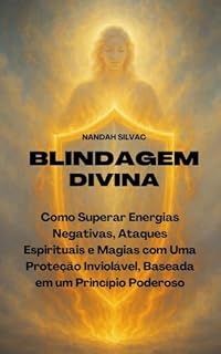 Livro Blindagem Divina: Mais de 30 Páginas de Pura Proteção Espiritual!