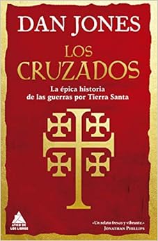 Book's Cover of Los cruzados: La épica historia de las guerras por Tierra Santa: 34 (Ático Historia) (Español) Tapa dura – 9 septiembre 2020