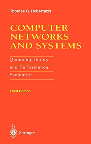 Computer Networks and Systems: Queueing Theory and Performance Evaluation Computer Networks and Systems: Queueing Theory and Performance Evaluation