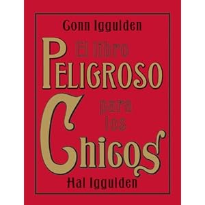 El libro peligroso para los chicos (Spanish Edition)