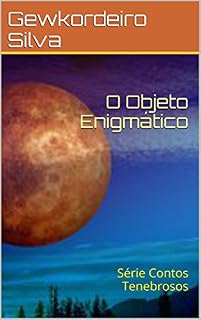 Livro O Objeto Enigmático: Série Contos Tenebrosos