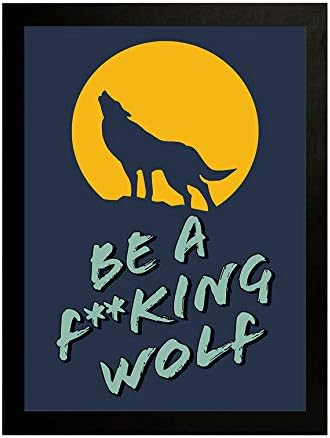 Interio Crafts Motivational Quote Poster Be a Wolf with Wooden Black Frame and Plexi Glass in Front(Frame Size :13"X10" Inches, Poster Size:12"X8" inches)